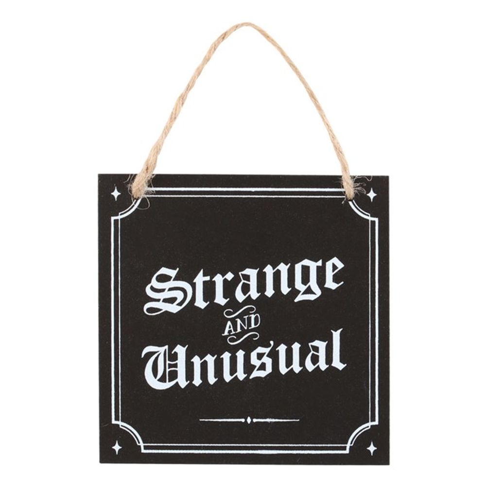 'Strange and Unusual' Hanging Sign