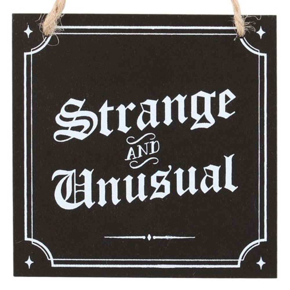 'Strange and Unusual' Hanging Sign